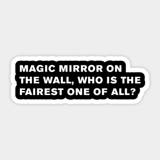 Fairest one of all? Sticker